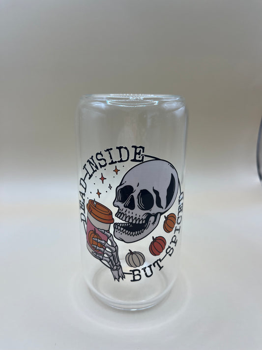 Dead Inside But Spiced Iced Coffee Glass